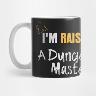 I'm Raising A Dungeon Master - Board Game Inspired Graphic - Tabletop Gaming  - Parent Mug